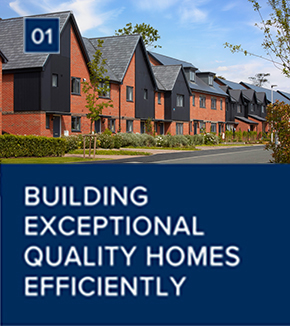 Building exceptional quality homes efficiently
